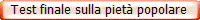Test finale sulla piet� popolare